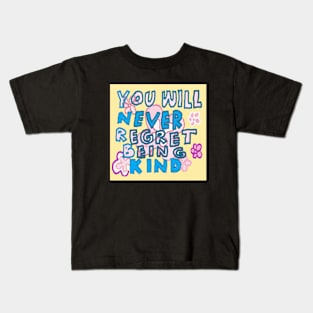 you will never regret being kind, OIL PAINTING Kids T-Shirt